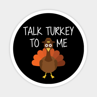 Turkey - Talk Turkey to me Magnet